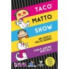 Taco Matto Show - Gioco da Tavolo